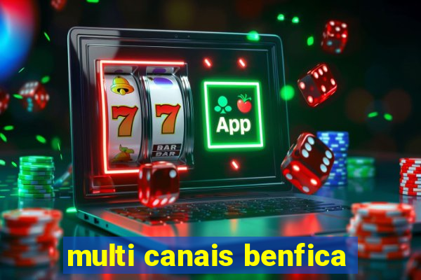 multi canais benfica